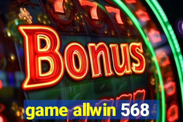 game allwin 568